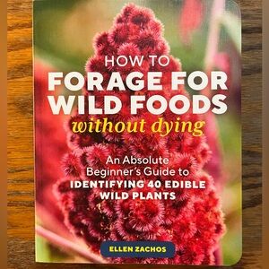 NEW How to Forage for Wild Foods without dying book by Ellen Zachos (2023)